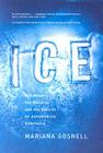 Ice: The Nature, the History, and the Uses of an Astonishing Substance Cover Image