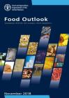 Food Outlook: Biannual Report on Global Food Markets (November 2018) By Food and Agriculture Organization (Fao) Cover Image