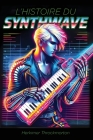 L'Histoire du Synthwave Cover Image