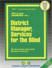 District Manager, Services for the Blind: Passbooks Study Guide (Career Examination Series) By National Learning Corporation Cover Image