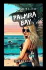 Welcome to Palmira Bay By Tom Baskam Cover Image