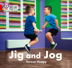 Collins Big Cat Phonics for Letters and Sounds – Jig and Jog: Band 2A/Red A By Teresa Heapy, Collins Big Cat (Prepared for publication by) Cover Image