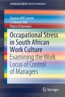 Occupational Stress in South African Work Culture: Examining the Work Locus of Control of Managers (Springerbriefs in Psychology) Cover Image