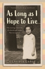 As Long As I Hope to Live: The moving, true story of a Jewish girl under Nazi occupation By Claudia Carli Cover Image