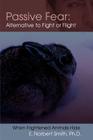 Passive Fear: Alternative to Fight or Flight: When frightened animals hide Cover Image