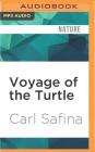 Voyage of the Turtle By Carl Safina, David Drummond (Read by) Cover Image