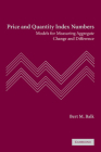 Price and Quantity Index Numbers: Models for Measuring Aggregate Change and Difference Cover Image