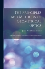 The Principles and Methods of Geometrical Optics: Especially As Applied to the Theory of Optical Instruments By James Powell Cocke Southall Cover Image