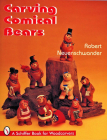 Carving Comical Bears (Schiffer Book for Collectors) Cover Image