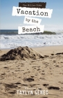 Vacation by the Beach By Taylyn Senec, Nadara Merrill (Editor) Cover Image