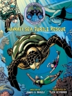 Hawai'i Sea Turtle Rescue (Fabien Cousteau Expeditions) By Fabien Cousteau, James O. Fraioli, Joe St.Pierre (Illustrator) Cover Image