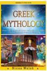 Greek Mythology: Greek Gods Of Ancient Greece And Other Greek Myths - Discovering Greek History & Mythology - 2nd Edition - With Pics Cover Image