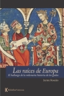 Las raíces de Europa: el hallazgo de la historia milenaria de los godos By Jurate Rosales Cover Image