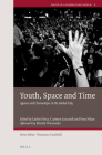 Youth, Space and Time: Agoras and Chronotopes in the Global City (Youth in a Globalizing World #3) Cover Image