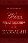 Women, Relationships & Kabbalah By Michael Laitman Cover Image