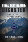 Final Destination: Disaster: What Really Happened to Eastern Airlines By George Jehn, New York Cover Image