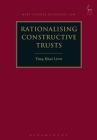 Rationalising Constructive Trusts (Hart Studies in Private Law #25) Cover Image
