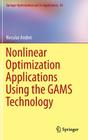 Nonlinear Optimization Applications Using the Gams Technology (Springer Optimization and Its Applications #81) Cover Image