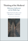 Thinking of the Medieval: Midcentury Intellectuals and the Middle Ages By Benjamin A. Saltzman (Editor), R. D. Perry (Editor) Cover Image