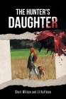 The Hunter's Daughter By Sheri Wilson, Jj Cover Image