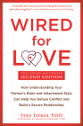 Wired for Love: How Understanding Your Partner's Brain and Attachment Style Can Help You Defuse Conflict and Build a Secure Relationsh Cover Image