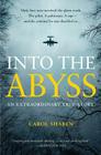 Into the Abyss: An Extraordinary True Story By Carol Shaben Cover Image