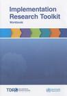Implementation Research Toolkit: Workbook with CDROM Including Facilitator Guide, Slides and Brochure [With CDROM] By World Health Organization Cover Image