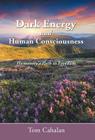 Dark Energy and Human Consciousness: Humanity's Path to Freedom Cover Image