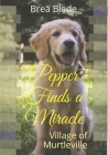 Pepper Finds a Miracle: Village of Murtleville Cover Image