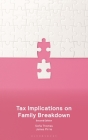 Tax Implications on Family Breakdown (Bloomsbury Family Law) By Sofia Thomas, James Pirrie Cover Image