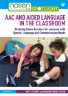 AAC and Aided Language in the Classroom: Breaking Down Barriers for Learners with Speech, Language and Communication Needs (Nasen Spotlight) By Katy Leckenby, Meaghan Ebbage-Taylor Cover Image