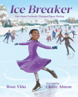 Ice Breaker: How Mabel Fairbanks Changed Figure Skating (She Made History) By Rose Viña, Claire Almon (Illustrator) Cover Image