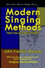 Modern Singing Methods (1885) - Expanded Edition: Bel Canto Masters Study Series By John Franklin Botume, Gregory T. Blankenbehler (Editor), J. Frank Botume Cover Image