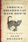 Thrice the Brinded Cat Hath Mew'd: A Flavia de Luce Novel Cover Image