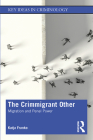 The Crimmigrant Other: Migration and Penal Power (Key Ideas in Criminology) Cover Image