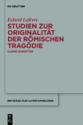 Studien Zur Originalität Der Römischen Tragödie: Kleine Schriften Cover Image