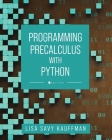 Programming Precalculus with Python By Lisa Savy Kauffman Cover Image