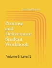 Promise and Deliverance Student Workbook: Volume 3, Level 1 By Norlan De Groot (Editor), Harvey De Groot Cover Image