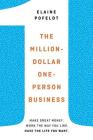 The Million-Dollar, One-Person Business: Make Great Money. Work the Way You Like. Have the Life You Want. Cover Image