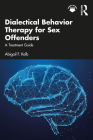 Dialectical Behavior Therapy for Sex Offenders: A Treatment Guide Cover Image