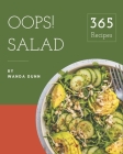 Oops! 365 Salad Recipes: Happiness is When You Have a Salad Cookbook! Cover Image