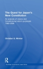The Quest for Japan's New Constitution: An Analysis of Visions and Constitutional Reform Proposals 1980-2009 (Routledge Contemporary Japan) Cover Image