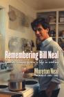 Remembering Bill Neal: Favorite Recipes from a Life in Cooking By Moreton Neal Cover Image