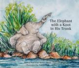 The Elephant with a Knot in His Trunk Cover Image