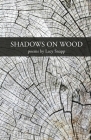 Shadows on Wood By Lacy Snapp Cover Image