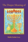 The Deeper Meaning of Hanukkah By Rabbi Itzhak Levy Cover Image