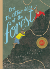 On the Other Side of the Forest By Nadine Robert, Gérard DuBois (Illustrator) Cover Image