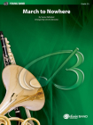 March to Nowhere: Conductor Score & Parts (Belwin Young Band) By Vaclav Nelhybel (Composer), Chris M. Bernotas (Composer) Cover Image