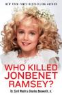Who Killed JonBenet Ramsey? By M.D. Wecht, Cyril H., Jr. Bosworth, Charles Cover Image