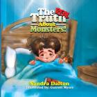 The Real Truth About Monsters By Sandra Dalton Cover Image